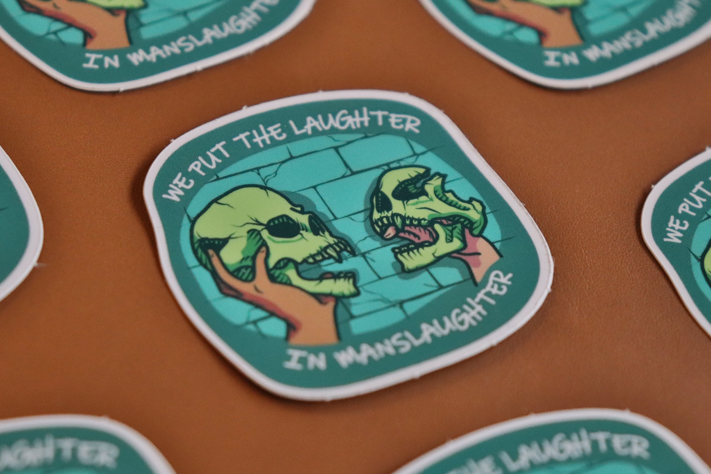 We Put The Laughter In Manslaughter - Vinyl Sticker